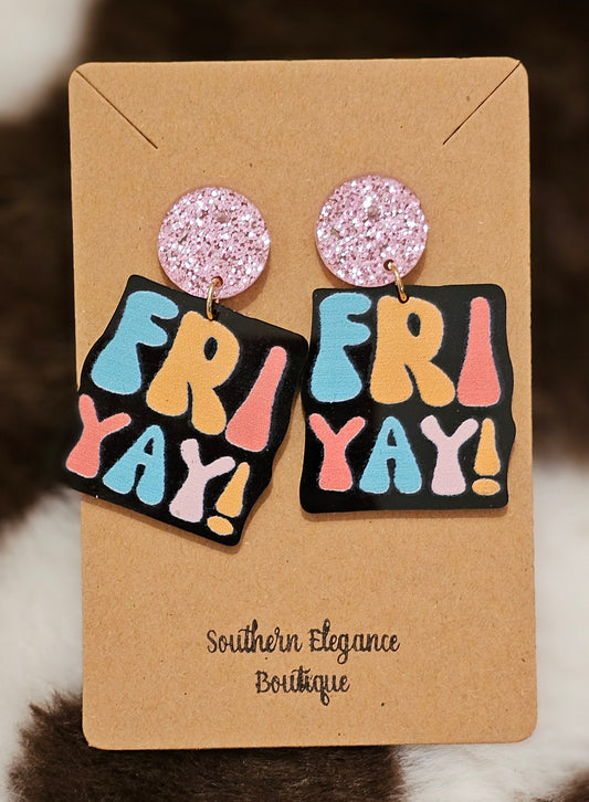 Fri Yay Dangle Earrings